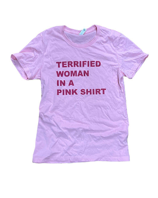 Terrified Woman - Pink Tee